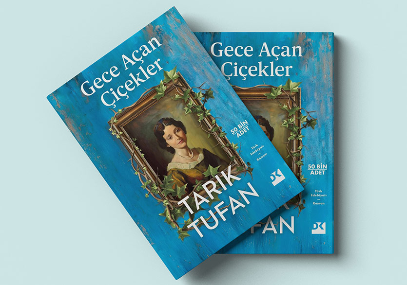 Tarık Tufan’dan Yeni Roman: “Gece Açan Çiçekler”