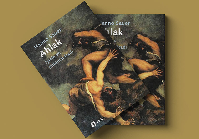 İyinin ve Kötünün İcadı: “Ahlak”