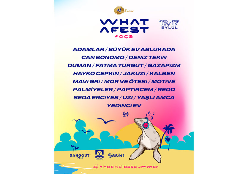 +1 Sunar: What a Fest Foça 13 - 17 Eylül’de İzmir Foça’da