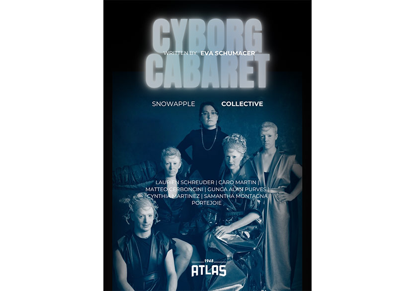 Snowapple Collective’in Performansı “Cyborg Cabaret” Atlas 1948 Sahnesi’nde