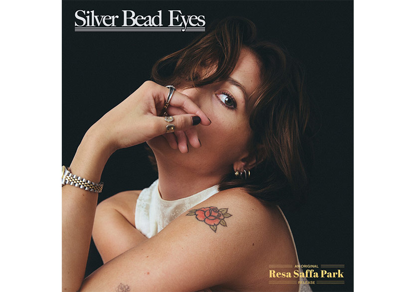 Resa Saffa Park’ın Yeni Albümü “Silver Bead Eyes” Yayında