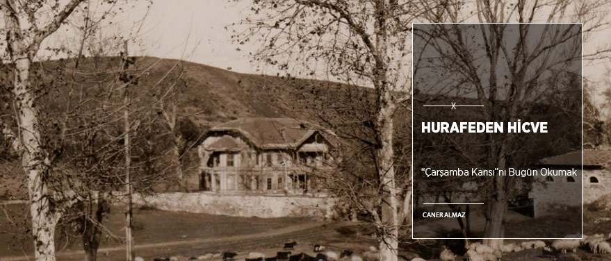 Hurafeden Hicve: “Çarşamba Karısı”nı Bugün Okumak