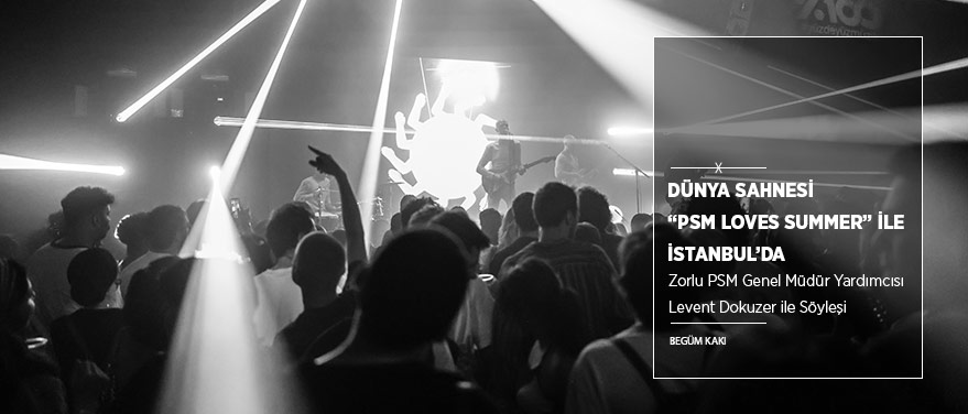 Dünya Sahnesi “PSM Loves Summer” ile İstanbul’da